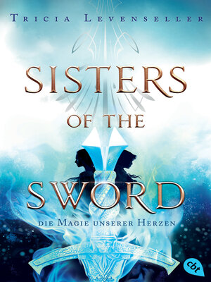 cover image of Sisters of the Sword--Die Magie unserer Herzen: Das Finale der mitreißenden Fantasy-Dilogie